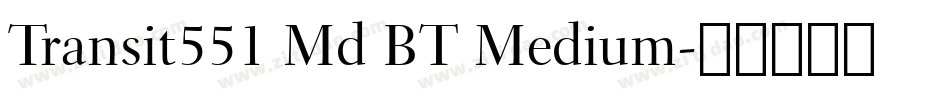 Transit551 Md BT Medium字体转换